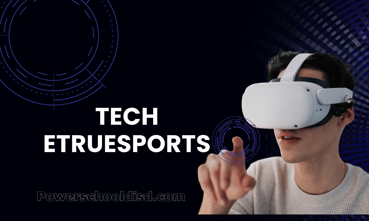 Etruesports Tech Updates