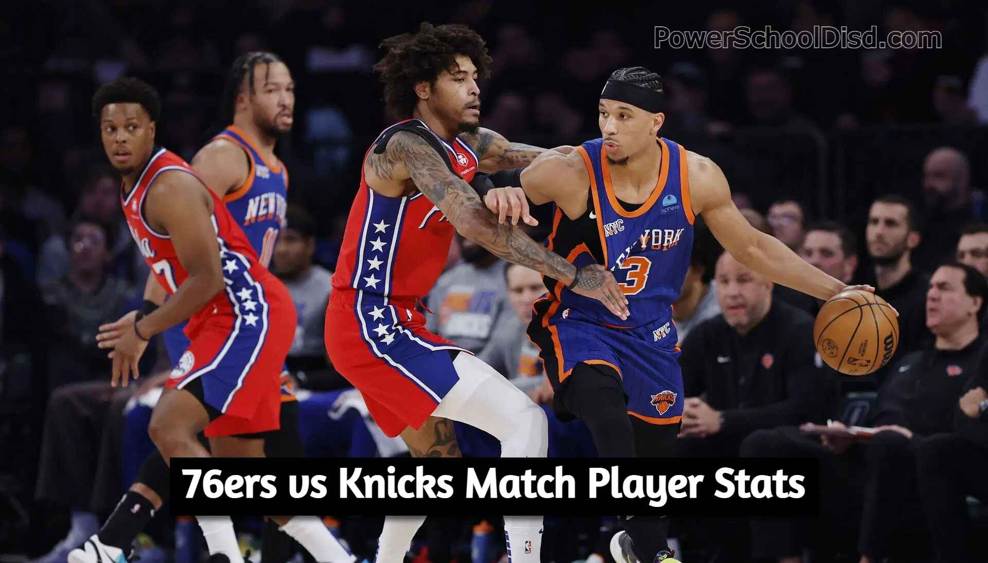 76ers vs Knicks Match Player Stats