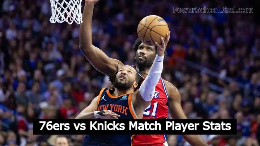 76ers vs Knicks Match Player Stats